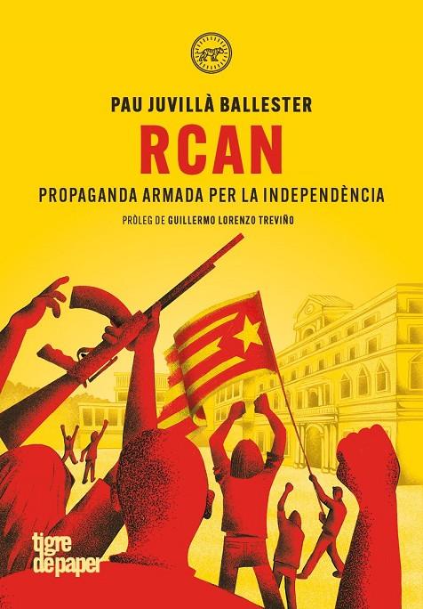 RCAN. PROPAGANDA ARMADA PER LA INDEPENDÈNCIA | 9791387645366 | JUVILLÀ BALLESTER, PAU