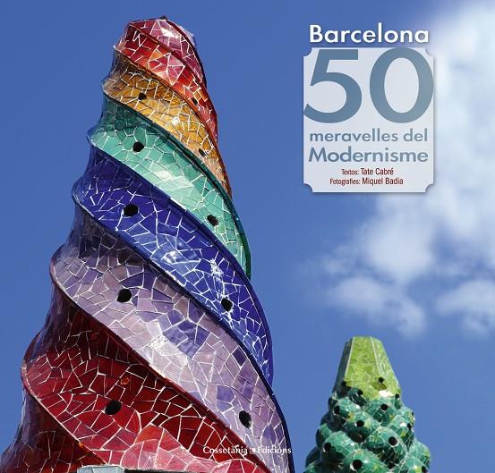 BARCELONA. 50 MERAVELLES DEL MODERNISME | 9788490343135 | CABRE, TATE