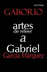 GABORIO, ARTES DE RELEER A GABRIEL GARCIA MARQUEZ | 9788496806078 | ORTEGA, JULIO