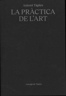 PRACTICA DE L'ART, LA (CAT) | 9791399129090 | TAPIES, ANTONI