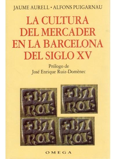 CULTURA DEL MERCADER EN LA BARCELONA DEL SIGLO XV | 9788428210904 | AURELL Y PUIGARNAU