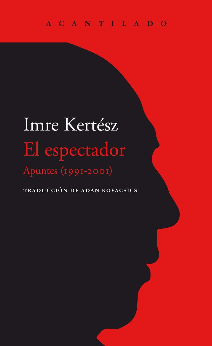 ESPECTADOR, EL. APUNTES (1991-2001) | 9788418370144 | KERTESZ, IMRE