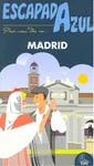 MADRID (GUIA ESCAPADA AZUL) 2011 | 9788480238014 | VV.AA.