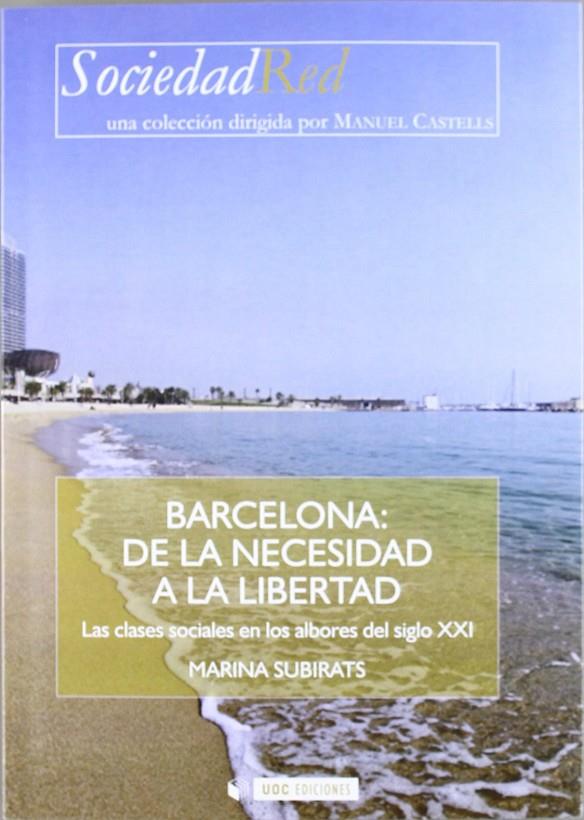 BARCELONA: DE LA NECESIDAD A LA LIBERTAD | 9788497884884 | SUBIRATS, MARINA