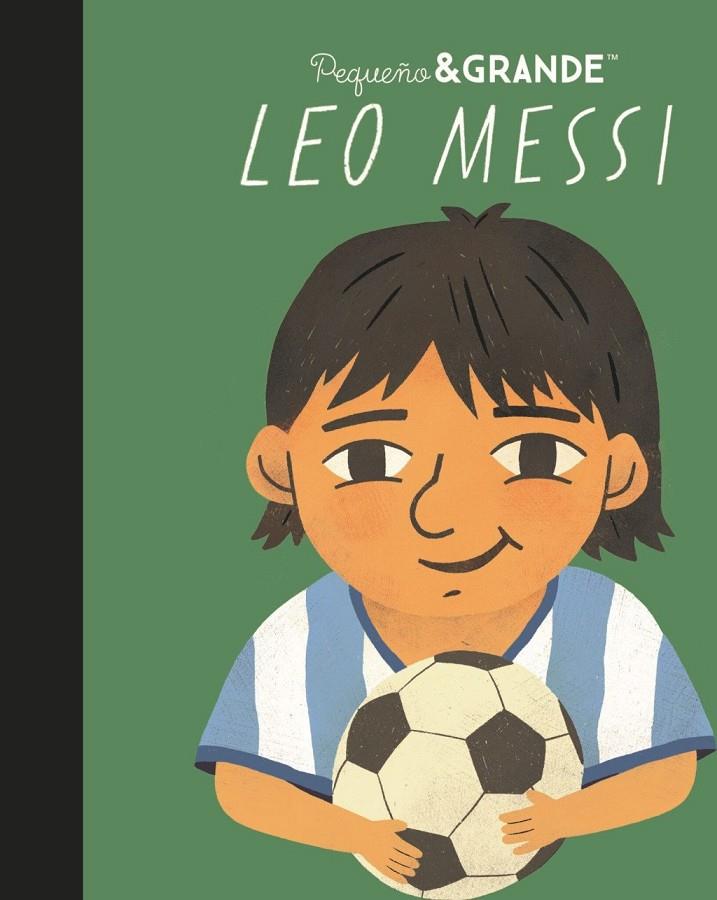 PEQUEÑO&GRANDE  LEO MESSI (CAST) | 9788411782739 | SÁNCHEZ VEGARA, MARÍA ISABEL / GAVILÁN, FLORENCIA