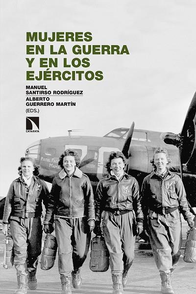 MUJERES EN LA GUERRA Y EN LOS EJERCITOS | 9788490976685 | SANTIRSO RODRIGUEZ, MANUEL; GUERRERO MARTIN, ALBERTO (EDS.)