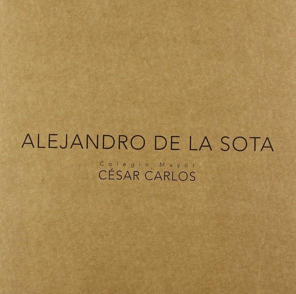 ALEJANDRO DE LA SOTA. COLEGIO MAYOR CESAR CARLOS | 9788461236435 | SOTA, ALEJANDRO DE LA