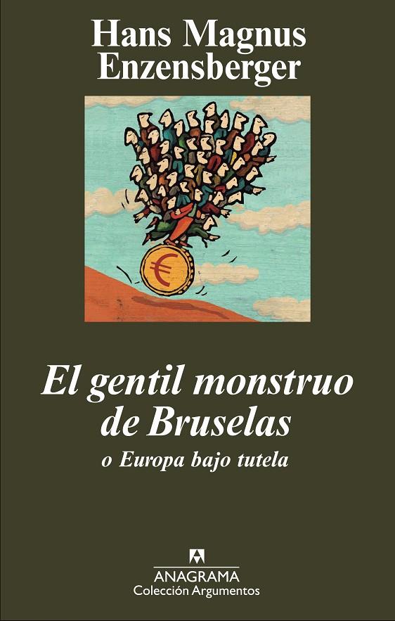 GENTIL MONSTRUO DE BRUSELAS O EUROPA BAJO TUTELA, EL | 9788433963376 | ENZENSBERGER, HANS MAGNUS
