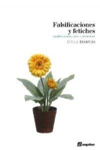 FALSIFICACIONES Y FETICHES : LA ADULTERACION EN EL ARTE | 9788495363763 | DORFLES, GILLO