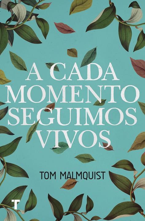 A CADA MOMENTO SEGUIMOS VIVOS | 9788416354429 | MALMQUIST, TOM