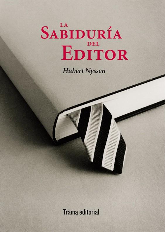 SABIDURIA DEL EDITOR, LA | 9788489239906 | NYSSEN, HUBERT