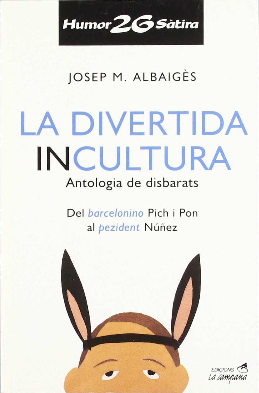 DIVERTIDA INCULTURA, LA | 9788488791962 | ALBAIGES, JOSEP M.