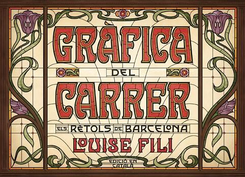 GRAFICA DEL CARRER. ELS RETOLS DE BARCELONA | 9788425230813 | FILI, LOUISE