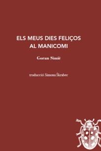 MEUS DIES FELIÇOS AL MANICOMI, ELS  | 9788412760125 | SIMIC, GORAN