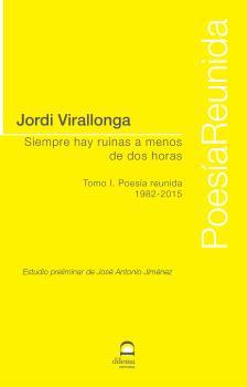 SIEMPRE HAY RUINAS A MENOS DE DOS HORAS. TOMO I | 9788498276770 | VIRALLONGA, JORDI
