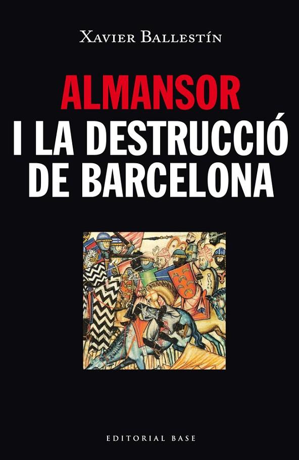 ALMANSOR I LA DESTRUCCIO DE BARCELONA | 9788416166480 | BALLESTIN, XAVIER