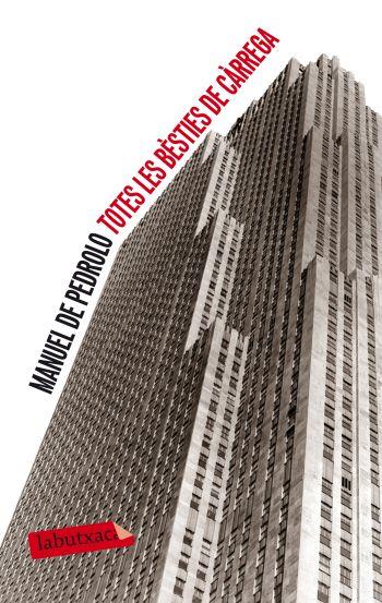 TOTES LES BESTIES DE CARREGA | 9788499302379 | PEDROLO, MANUEL DE