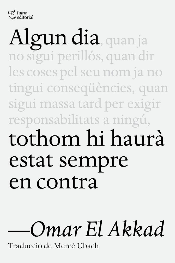 ALGUN DIA TOTHOM HI HAURÀ ESTAT SEMPRE EN CONTRA (CAT) | 9791387672218 | AKKAD, OMAR EL