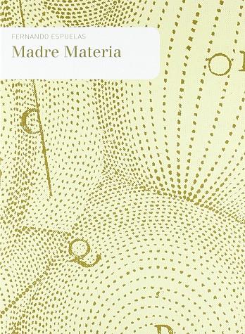 MADRE MATERIA | 9788461304226 | ESPUELAS, FERNANDO