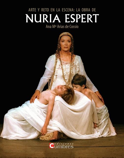 ARTE Y RETO EN LA ESCENA: LA OBRA DE NURIA ESPERT | 9788494371363 | ARIAS DE COSSIO, ANA Mª