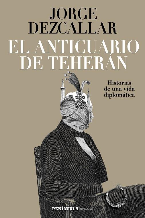 ANTICUARIO DE TEHERAN, EL | 9788499426884 | DEZCALLAR, JORGE