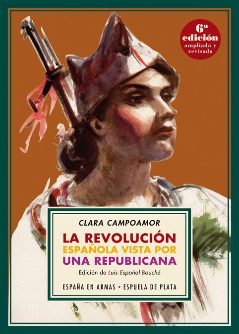 REVOLUCION ESPAÑOLA VISTA POR UNA REPUBLICANA, LA | 9788417146382 | CAMPOAMOR, CLARA