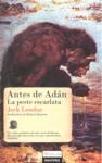 ANTES DE ADAN. LA PESTE ESCARLATA. | 9788496707863 | LONDON, JACK