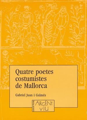 QUATRE POETES COSTUMISTES DE MALLORCA | 9788479350918 | JUAN I GALMES, G.