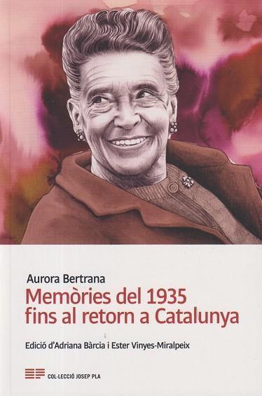 MEMÒRIES DEL 1935 FINS AL RETORN A CATALUNYA. AURORA BERTRANA | 9788418734540 | BERTRANA, AURORA