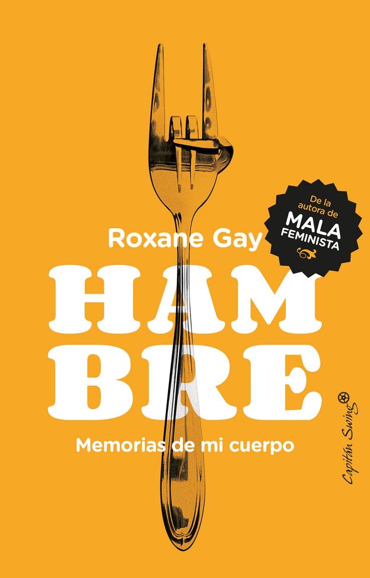 HAMBRE. MEMORIAS DE MI CUERPO | 9788494740886 | GAY, ROXANE