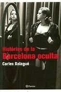 HISTORIES DE LA BARCELONA OCULTA | 9788497081238 | BALAGUE, CARLES