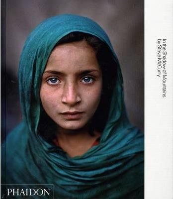 IN THE SHADOW OF MOUNTAINS | 9780714846408 | MCCURRY, STEVE