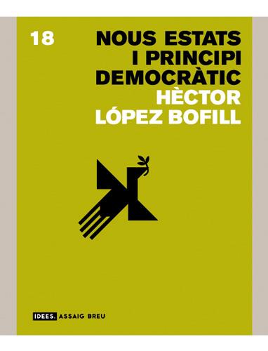 NOUS ESTATS I PRINCIPI DEMOCRATIC | 9788496970830 | LOPEZ BOFILL, HECTOR