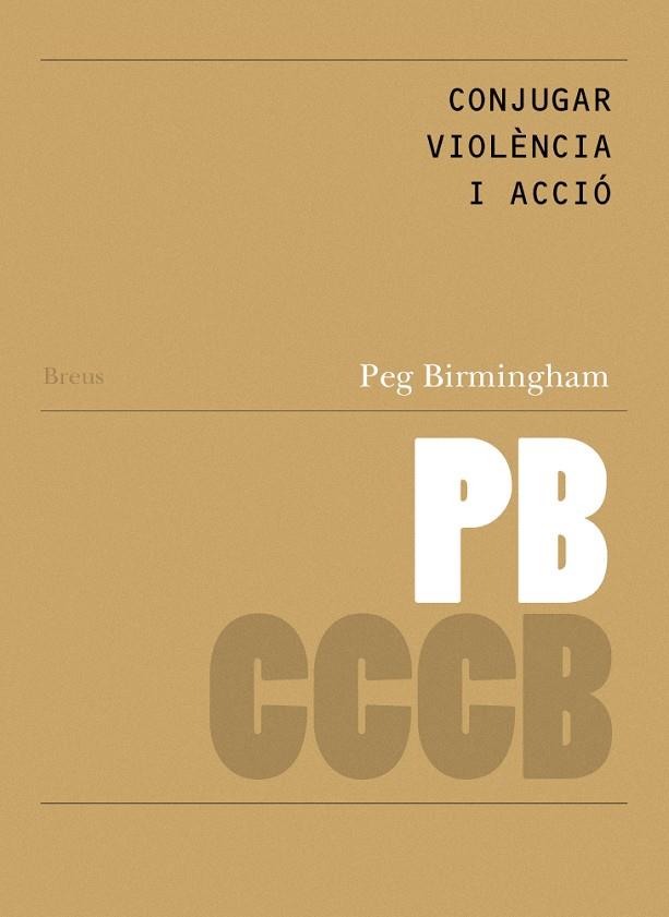 CONJUGAR VIOLÈNCIA I ACCIÓ // CONJUGATING VIOLENCE AND ACTION (CAT-ANG) | 9788409688104 | BIRMINGHAM, PEG
