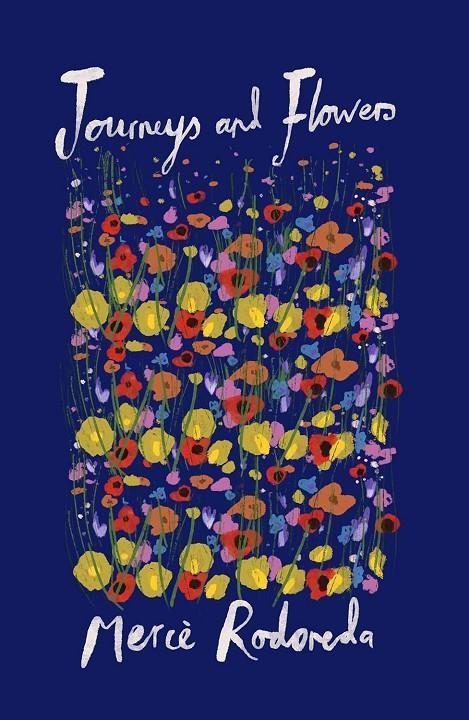 JOURNEYS AND FLOWERS | 9781914198960 | RODOREDA, MERCÈ