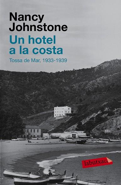 HOTEL A LA COSTA, UN. TOSSA DE MAR, 1934-1939 (CATALA) | 9788483839461 | JOHNSTONE, NANCY