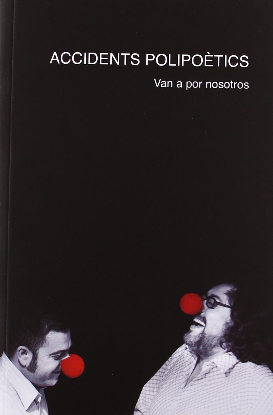 ACCIDENTS POLIPOETICS. VAN A POR NOSOTROS | 9788493565497 | AAVV