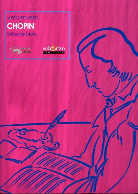 CHOPIN. RAICES DE FUTURO | 9788477744450 | ROMERO, JUSTO