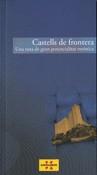 CASTELLS DE FRONTERA. UNA RUTA DE GRAN POTENCIALITAT TURISTI | 9788439386933 | VVAA