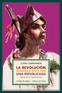 REVOLUCION ESPAÑOLA VISTA POR UNA REPUBLICANA, LA | 9788415177838 | CAMPOAMOR, CLARA