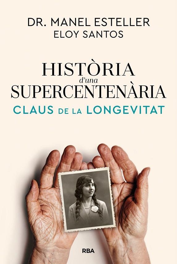 HISTÒRIA D'UNA SUPERCENTENÀRIA | 9791370310622 | ESTELLER, DR. MANEL / SANTOS, ELOY