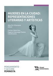 MUJERES EN LA CIUDAD: REPRESENTACIONES LITERARIAS Y ARTISTICAS | 9788413974811 | DIZ / MEJIA / POPEANGA (COORD.)