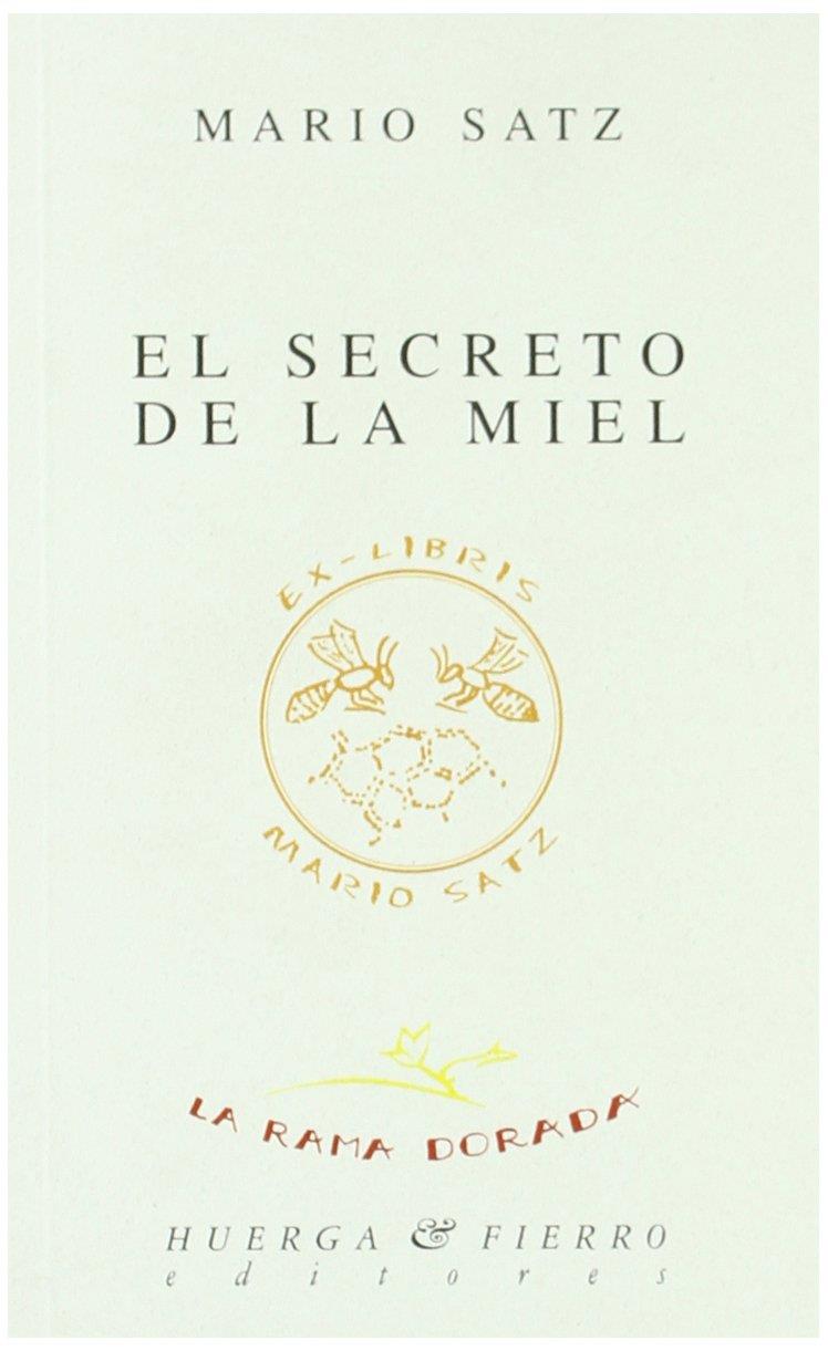 SECRETO DE LA MIEL, EL | 9788483744680 | SATZ, MARIO