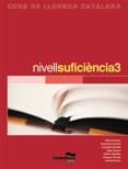 CURS DE LLENGUA CATALANA, NIVELL SUFICIENCIA 3 | 9788498040821 | LLAGOSTERA CASANOVA, AGNES [ET. AL.]