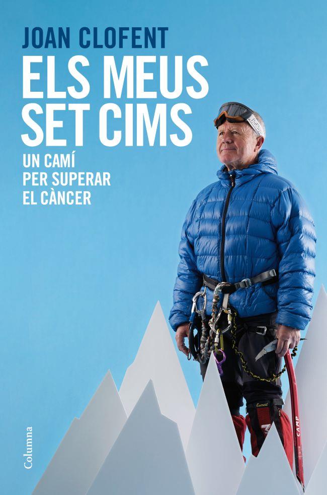 MEUS SET CIMS, ELS. UN CAMI PER SUPERAR EL CANCER | 9788466416290 | CLOFENT, JOAN