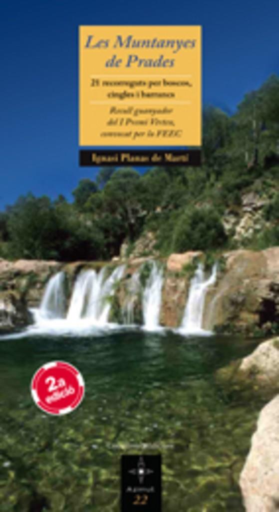 MUNTANYES DE PRADES, LES. 20 RECORREGUTS PER BOSCOS, CINGLES | 9788497915571 | PLANAS DE MARTI, IGNASI