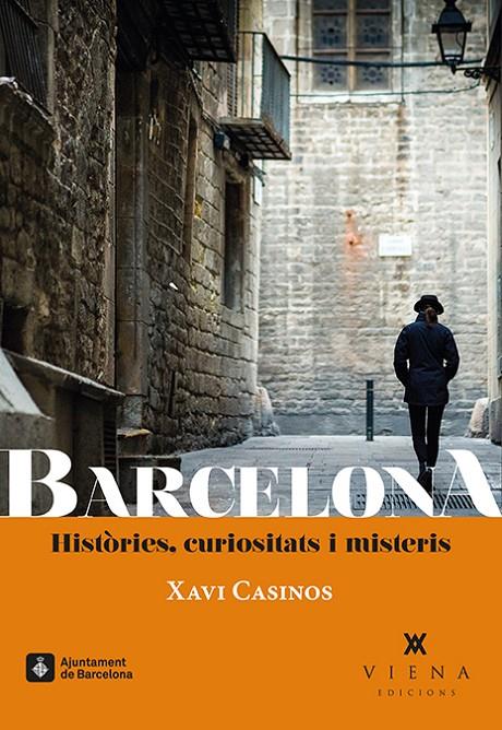 BARCELONA. HISTORIES, CURIOSITATS I MISTERIS | 9788483309056 | CASINOS, XAVI
