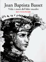 JOAN BAPTISTA BASSET : VIDA I MORT DEL LIDER MAULET | 9788475027739 | CERVERA TORREJON, JOSE LUIS