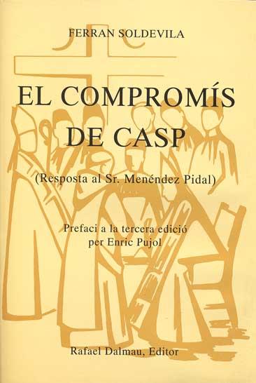 COMPROMIS DE CASP: (RESPOSTA AL SR. MENENDEZ PIDAL) | 9788423204816 | SOLDEVILA, FERRAN