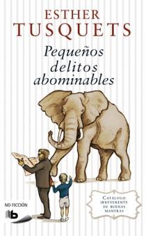 PEQUEÑOS DELITOS ABOMINABLES | 9788498726732 | TUSQUETS, ESTHER